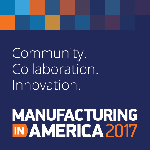 Manufacturing in America 2017: Building a community of collaboration and innovation