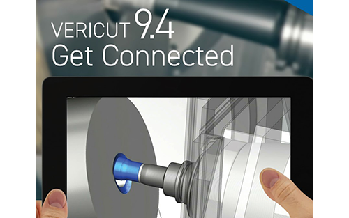 CGTech Announces Version 9.4 of VERICUT: Get Connected