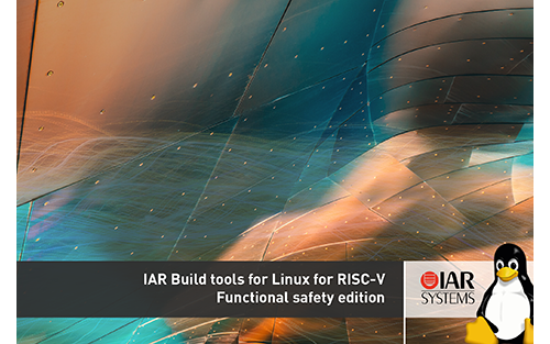 IAR Systems Extends Functional Safety Offering for RISC-V with Leading Build Tools for Linux