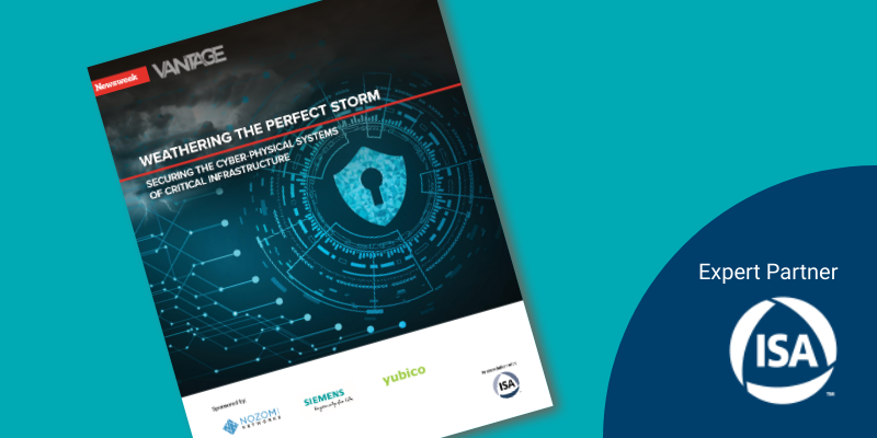 Newsweek Vantage Report on Cyber Risks to Critical Infrastructure: ISA's the Expert Partner