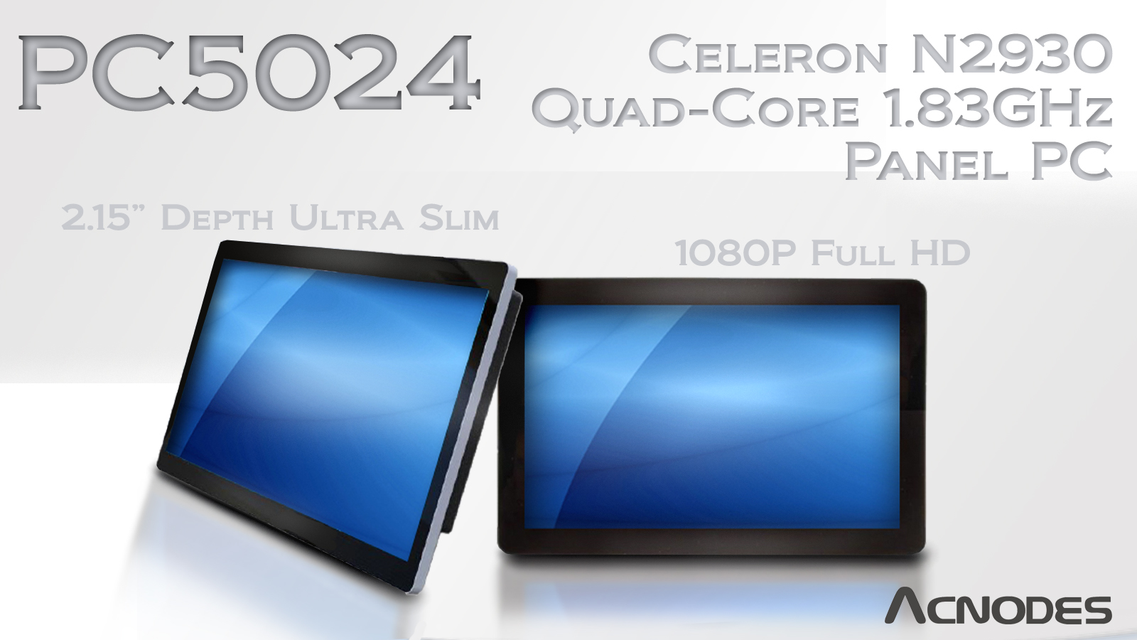 Acnodes’ Launches 24” 1080P full HD Ultra Slim Multi-Touch Panel PC Features Celeron N2930 Quad-Core 1.83GHz Processor