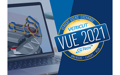 CGTech Announces Virtual VERICUT Users' Exchange VUE Events in North America