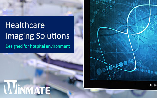 Winmate Offers High-Resolution Imaging with its Healthcare Display Series