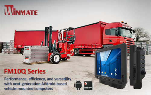 Winmate Presents FM10Q Android Vehicle Mounted Computer That Works in Any Environment